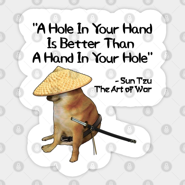 The Art Of War Meme Hole In Hand Samurai Doge Sticker by latebirdmerch